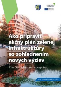 Ako pripraviť
akčný plán zelenej
infraštruktúry
so zohľadnením
nových výziev - 
Príručka nielen pre samosprávy